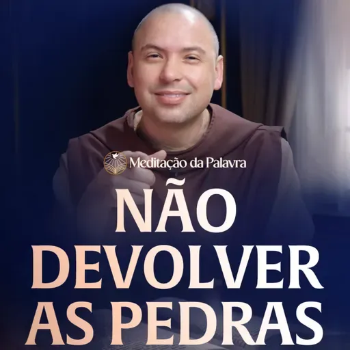 Não devolver as pedras | (Atos 14, 19-28) #2701 | Meditação da Palavra