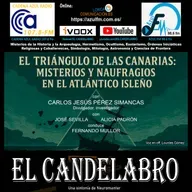 EL TRIANGULO DE LAS CANARIAS: MISTERIOS Y NAUFRAGIOS - El Candelabro 10T El Candelabro 23-05-2025 - Prog34