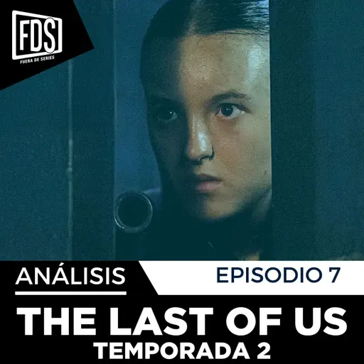 THE LAST OF US | Episodio 7 Temporada 2 | Análisis y Explicación con spoilers