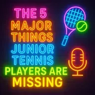 THE 5 MAJOR THINGS JUNIOR TENNIS PLAYERS ARE MISSING