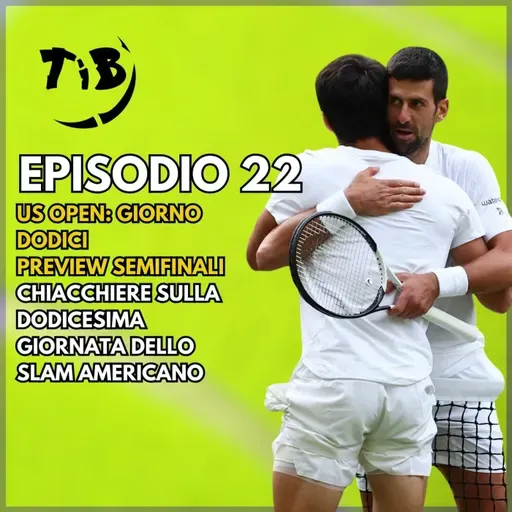 Episodio 22 - US Open giorno dodici: Preview semifinali