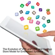 The Evolution of VPX and VME and the App Store Model for Embedded Systems