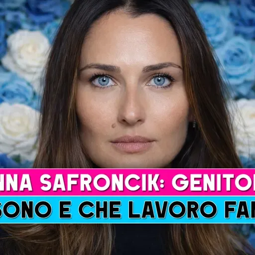 Anna Safroncik, Genitori: Chi Sono E Che Lavoro Fanno!