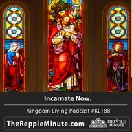 Incarnate Now | Kingdom Living Biblical Encouragement Podcast