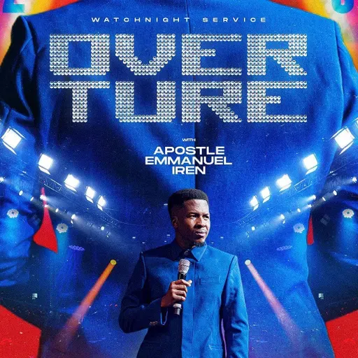 OVERTURE 2025 WITH APOSTLE EMMANUEL IREN