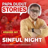 EP367: Sinful Night l Papa Dudut Stories
