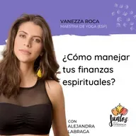Ep. 083 - Cómo manejar tus finanzas espirituales con Vanezza Roca