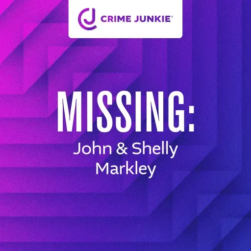 MISSING: John & Shelly Markley
