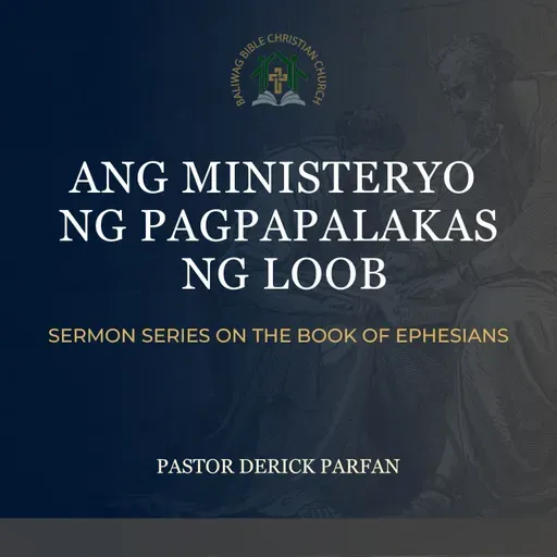 Ephesians 6:21-24 • Ang Ministeryo ng  Pagpapalakas ng Loob