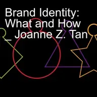 What is Brand Identity? What makes it stand out and remembered? _ Pt 1 of 2_Joanne Z. Tan_Episode 79, Season 2