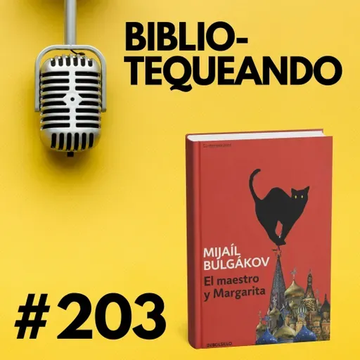 203 - El maestro y Margarita: El diablo en Moscú se burla de Stalin y la URSS - Mijaíl Bulgákov