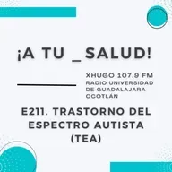 211. ¡A Tu Salud! - Trastorno del espectro autista (TEA)