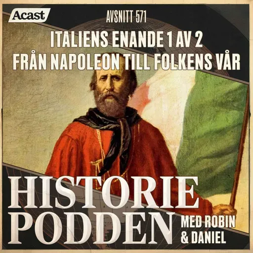 571. Italiens enande 1 av 2: Från Napoleon till folkens vår
