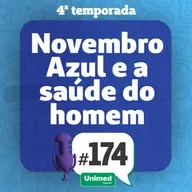 #174 - NOVEMBRO AZUL E A SAÚDE DO HOMEM
