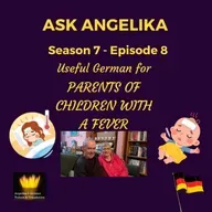 Ask Angelika Season 7 Episode 8 - Useful German for parents of children with a fever