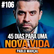 Pablo Marçal | 45 DIAS PARA TRANSFORMAR SUA VIDA
