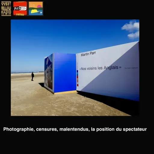 10 minutes chronique - Photographie, censures, malentendus, la position du spectateur