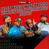 Why Men Struggle to Prioritize Themselves I Ep. 175