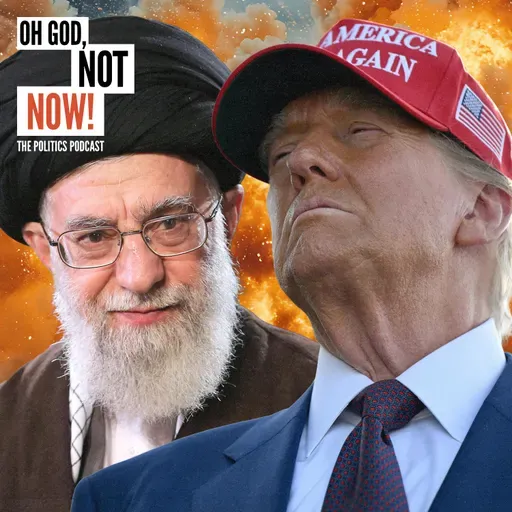 Oh God, Not Now! – War in Iran and a Brexit anniversary
