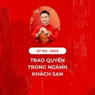 #102 - TRAO QUYỀN TRONG NGÀNH KHÁCH SẠN 🫴
