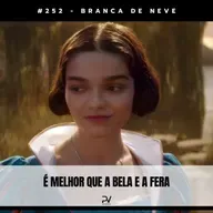 #252 - BRANCA DE NEVE