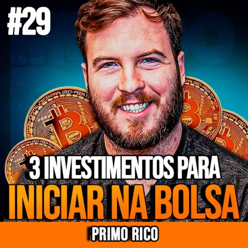 PRIMO RICO | 3 INVESTIMENTOS PARA INICIAR NA BOLSA | INSIGHTCAST #029
