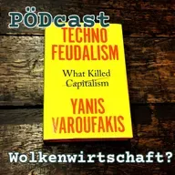 Technofeudalismus - PÖDcast Ep. 15