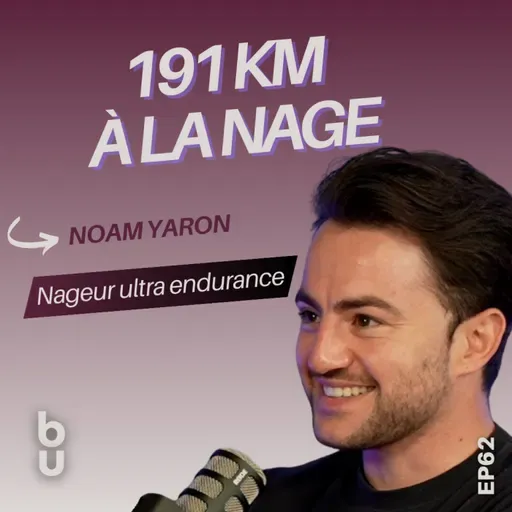 #62: Noam Yaron (nageur ultra endurance) - 191 km à la nage, un record !