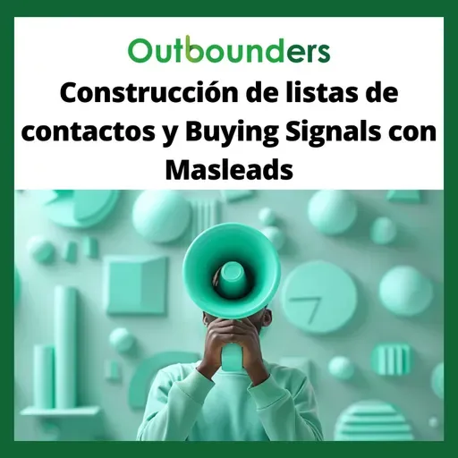Construcción de listas de contactos y Buying Signals con MasLeads