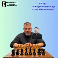 EP 480-  GM Eugene Perelshteyn & NM Mike Mahoney: Chess Rocky-Taking on Nakamura & Niemann at the Naroditsky Memorial
