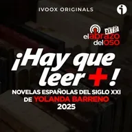 Novelas españolas del Siglo XXI - Hay que leer + - Episodio exclusivo para mecenas
