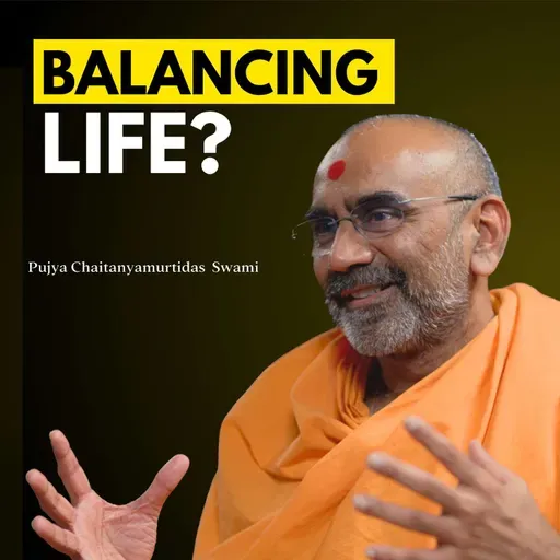 Mastery, Not Balance | Pujya Chaitanyamurtidas Swami | Windows Into Wisdom Series