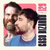CB #129 - Tesão maior inimigo de... todos com Chico Felitti, Fi Bortolotto e Tiago P. Zanetic