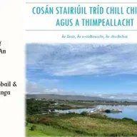 Eithne Nic Dhonnchadha, duine de lucht eagraithe an leabhair "Cosán Stairiúil Tríd Chill Chiaráin agus an Timpeallacht".