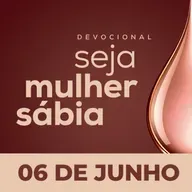 ⁠⁠⁠Seja Mulher Sábia - 06/Jun