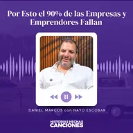 Una Cátedra de Negocios: Por Esto el 90% de las Empresas y Emprendores Fallan - Daniel Marcos y Nayo Escobar
