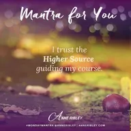 MONDAY MANTRA: I trust the Higher Source guiding my course