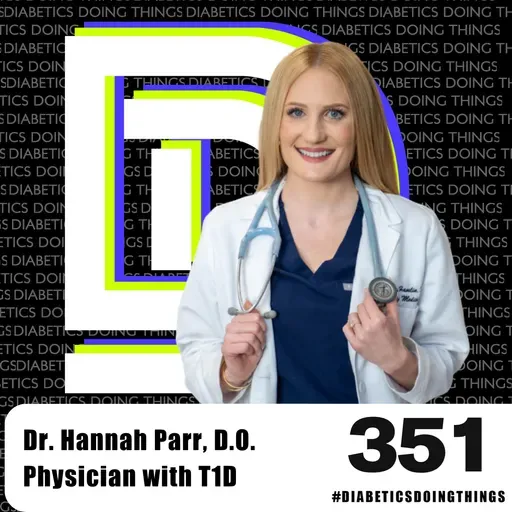 Episode 351 - What Your Doctor Was Never Taught About Diabetes with Dr. Hannah Parr, D.O.