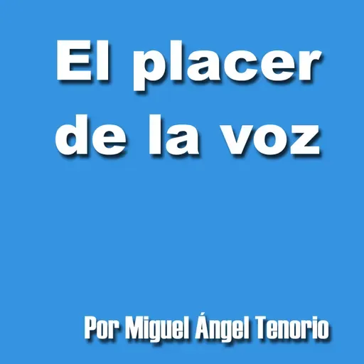 E03 - EL PLACER DE LA VOZ