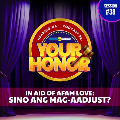 EP 38: In Aid of AFAM Love - Sino ang Mag-aadjust? (with guest Glaiza De Castro)