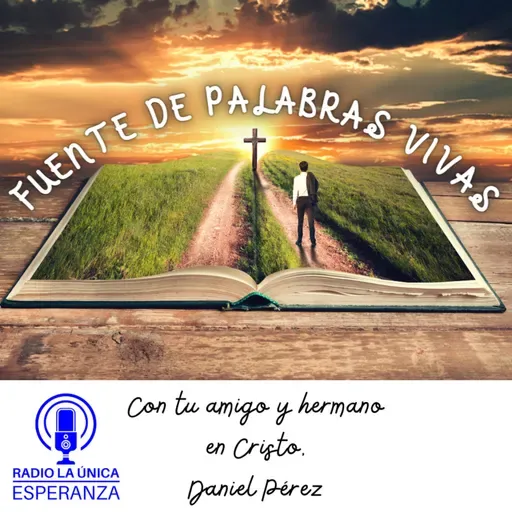 FUENTE DE PALABRAS VIVAS - Daniel Pérez - Viernes 21 de octubre de 2022