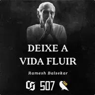 #507 - Ramesh Balsekar - Deixe a Vida Fluir