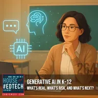Generative AI in K–12: What's Real, What's Risk, and What's Next - HoET264