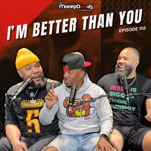 I'm Better Than You I Ep. 156