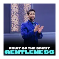 Fruit of the Spirit - Gentleness