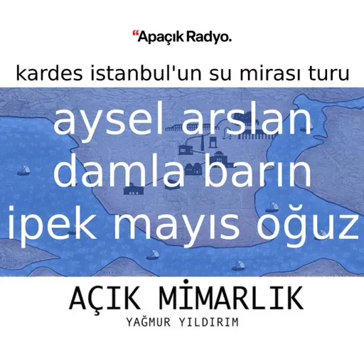 KarDes Çokkültürlü Hafıza Turları Rehberi: İstanbul'un Su Mirası