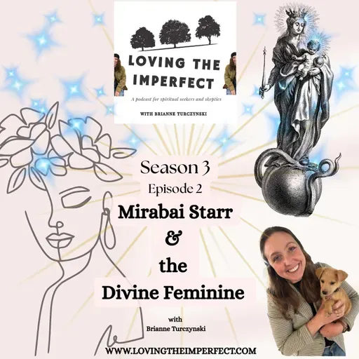 What is the Divine Feminine? Featuring the work of Mirabai Starr