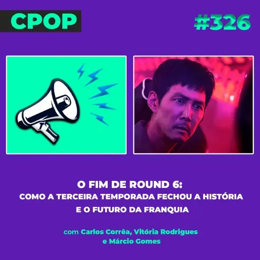 #326: O fim de Round 6: Como a terceira temporada fechou a história e o futuro da franquia