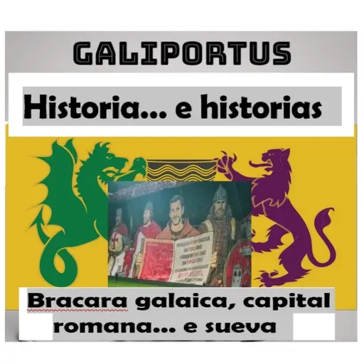 GLP- H&h's- (Cap.42) Bracara, capital galaica, ontem e hoje
