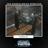 The Mandalorian Rewatch: Chapter 22 Guns for Hire